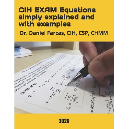 CIH EXAM Equations simply explained and with examples - Paperback