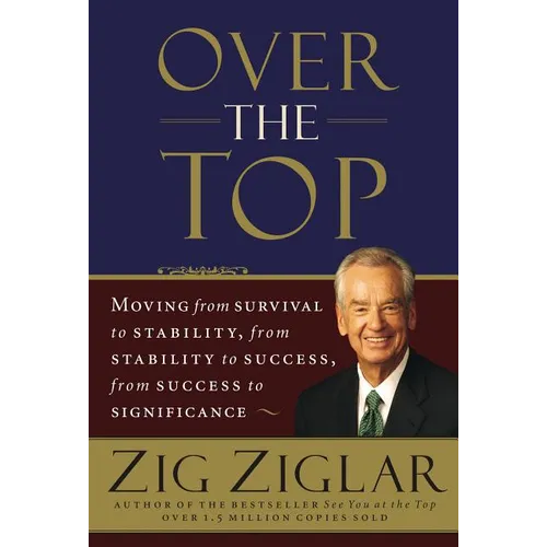 The Over the Top: Moving from Survival to Stability, from Stability to Success, from Success to Significance (Revised) - Paperback