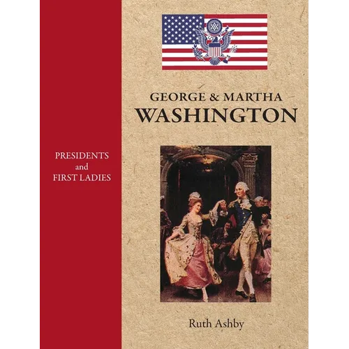 Presidents and First Ladies-George & Martha Washington - Hardcover