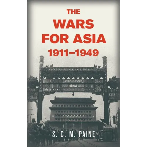 The Wars for Asia, 1911 1949 - Paperback