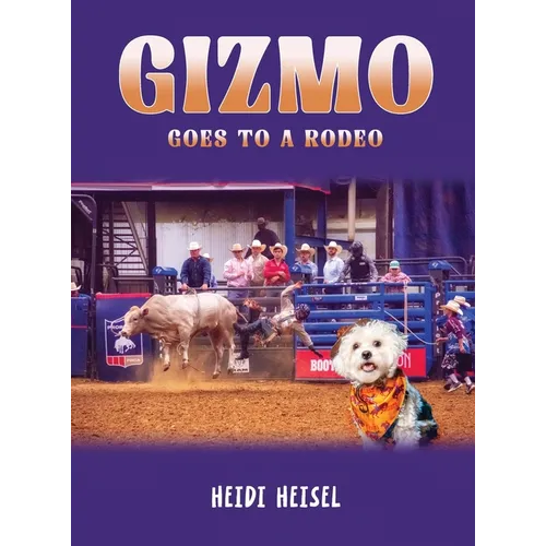Gizmo Goes to a Rodeo - Hardcover
