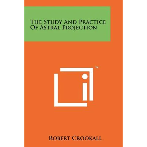 The Study And Practice Of Astral Projection - Paperback