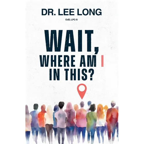 Wait, Where Am I in This? - Paperback