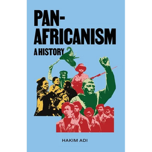 Pan-Africanism: A History: A History - Paperback