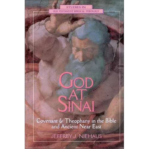 God at Sinai: Covenant and Theophany in the Bible and Ancient Near East - Paperback