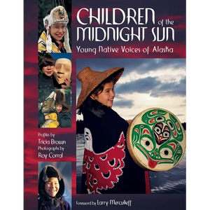Children of the Midnight Sun: Young Native Voices of Alaska - Paperback