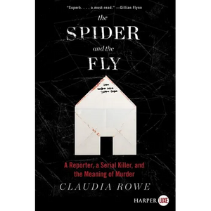 The Spider and the Fly: A Reporter, a Serial Killer, and the Meaning of Murder - Paperback