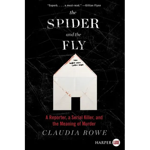 The Spider and the Fly: A Reporter, a Serial Killer, and the Meaning of Murder - Paperback