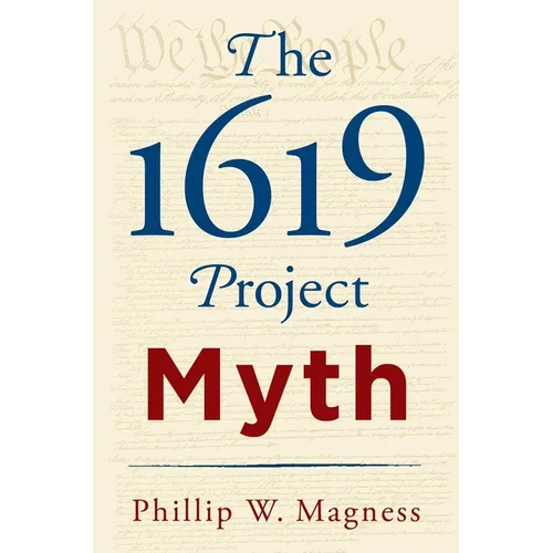 The 1619 Project Myth - Hardcover