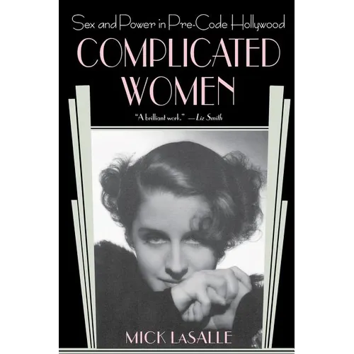 Complicated Women: Sex and Power in Pre-Code Hollywood - Paperback