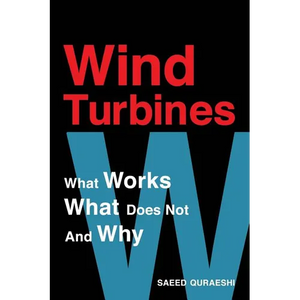 Wind Turbines: What Works What Does Not And Why - Paperback