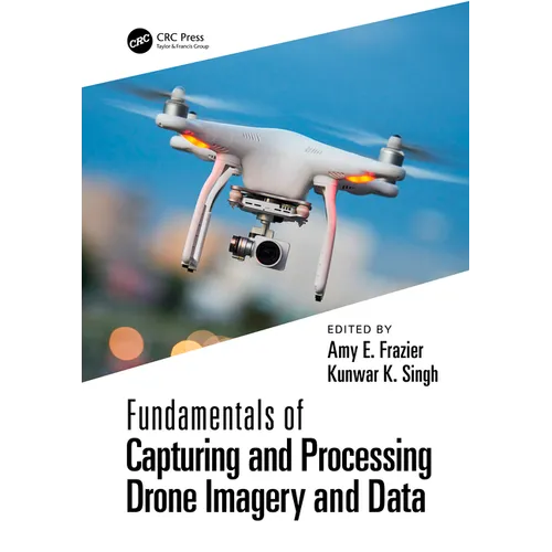 Fundamentals of Capturing and Processing Drone Imagery and Data - Paperback