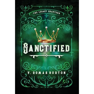 Sanctified: The Legacy Chapters Book 3 - Hardcover