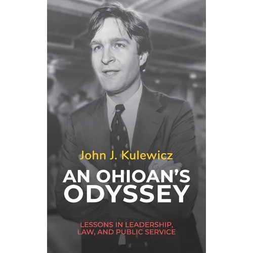 An Ohioan's Odyssey: Lessons in Leadership, Law, and Public Service - Hardcover