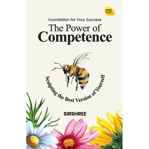The Power of Competence: Sculpting the Best Version of Yourself - Paperback