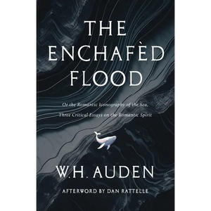 The Enchafèd Flood: Three Critical Essays on the Romantic Spirit - Paperback