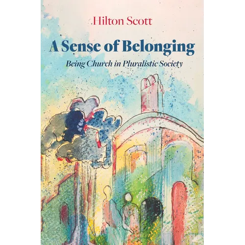 A Sense of Belonging: Being Church in Pluralistic Society - Paperback