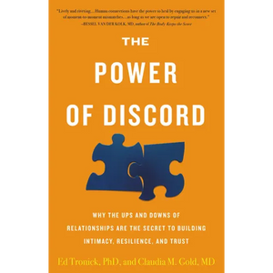 The Power of Discord: Why the Ups and Downs of Relationships Are the Secret to Building Intimacy, Resilience, and Trust - Hardcover