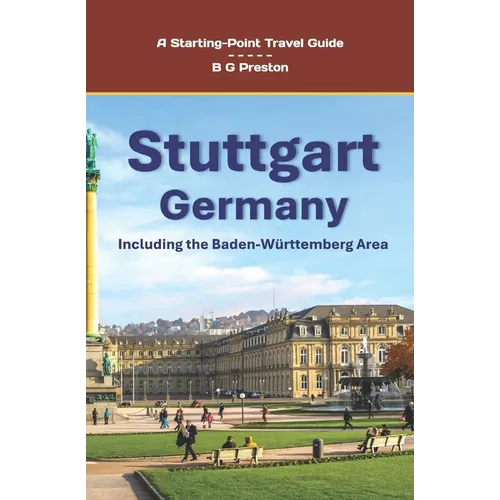 Stuttgart, Germany: Including the Baden-Württemberg Area - Paperback