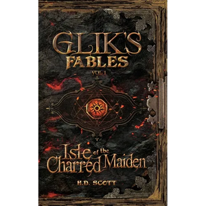 Glik's Fables Vol 1: Isle of the Charred Maiden - Paperback