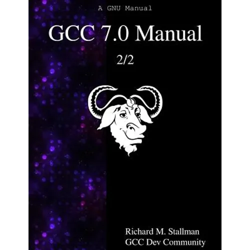 GCC 7.0 Manual 2/2 - Paperback