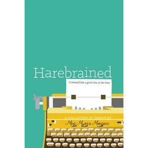 Harebrained: It seemed like a good idea at the time - Paperback