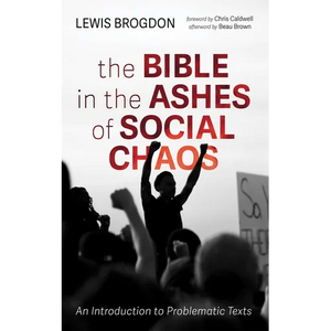 The Bible in the Ashes of Social Chaos: An Introduction to Problematic Texts - Paperback