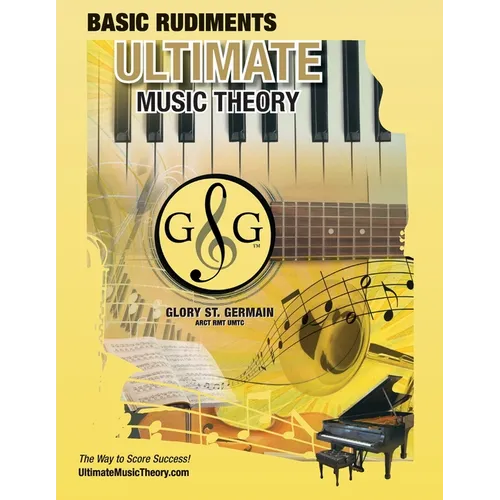 Music Theory Basic Rudiments Workbook - Ultimate Music Theory: Basic Rudiments Ultimate Music Theory Workbook includes UMT Guide & Chart, 12 Step-by-S - Paperback