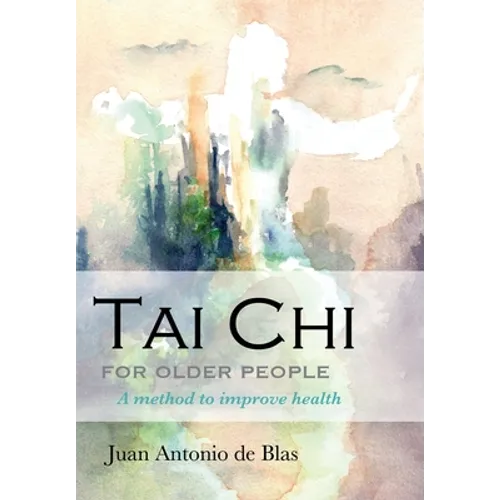 Tai Chi for older people: A method to improve health - Paperback