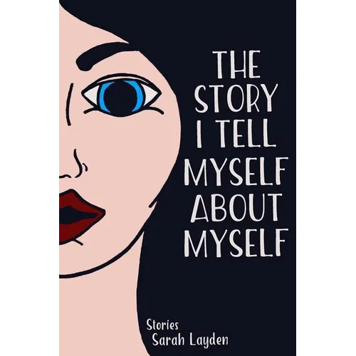 The Story I Tell Myself about Myself - Paperback