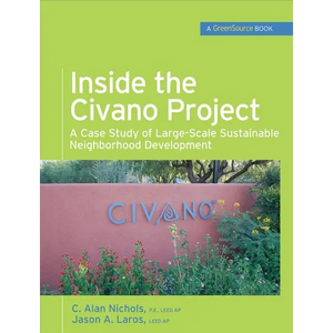 Inside the Civano Project (Greensource Books): A Case Study of Large-Scale Sustainable Neighborhood Development - Hardcover