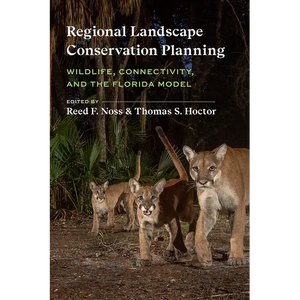Regional Landscape Conservation Planning: Wildlife, Connectivity, and the Florida Model - Hardcover
