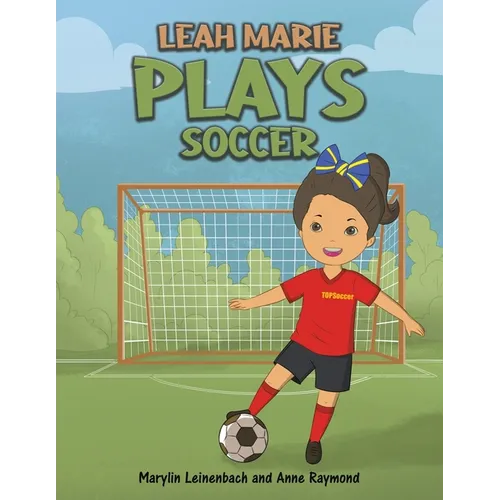 Leah Marie Plays Soccer - Paperback