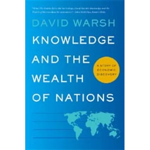 Knowledge and the Wealth of Nations: A Story of Economic Discovery - Paperback