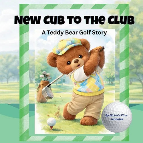 New Cub to the Club: A Teddy Bear Golf Story - Paperback
