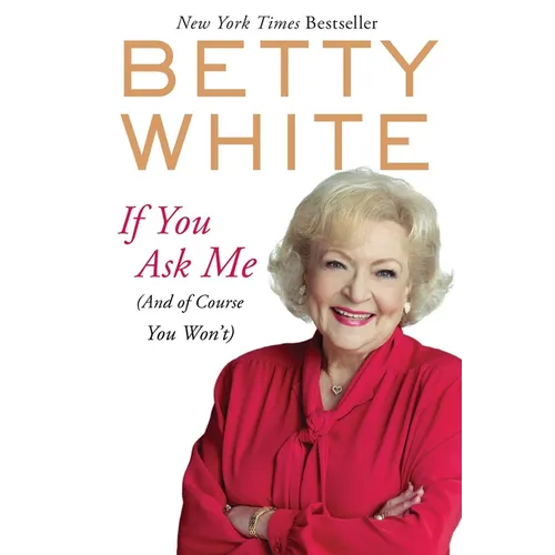 If You Ask Me: (And of Course You Won't) - Paperback
