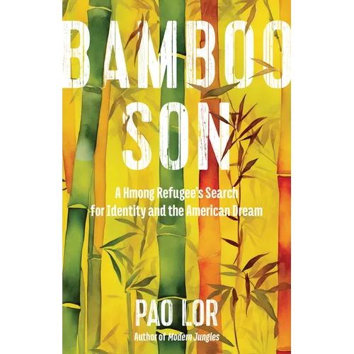 Bamboo Son: A Hmong Refugee's Search for Identity and the American Dream - Paperback