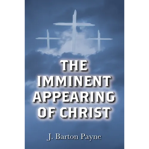 The Imminent Appearing of Christ - Hardcover