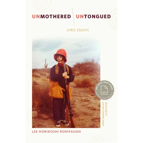 Unmothered, Untongued: Lyric Essays - Paperback