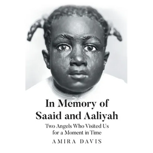 In Memory of Saaid and Aaliyah: Two Angels Who Visited Us for a Moment in Time - Paperback