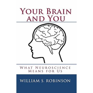 Your Brain and You: What Neuroscience Means for Us - Paperback