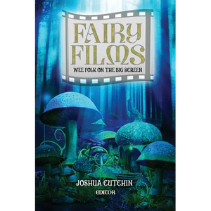 Fairy Films: Wee Folk on the Big Screen - Paperback