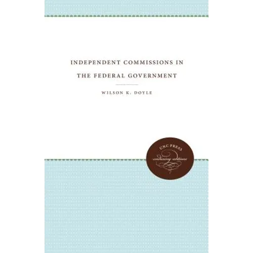 Independent Commissions in the Federal Government - Paperback