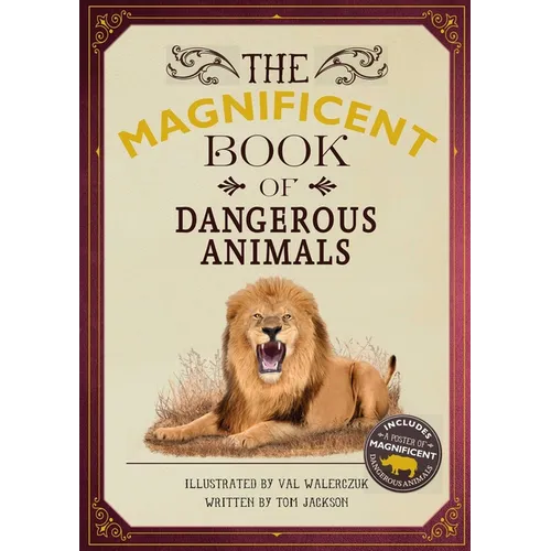 The Magnificent Book of Dangerous Animals - Hardcover