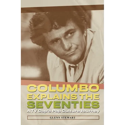 Columbo Explains the Seventies - Paperback