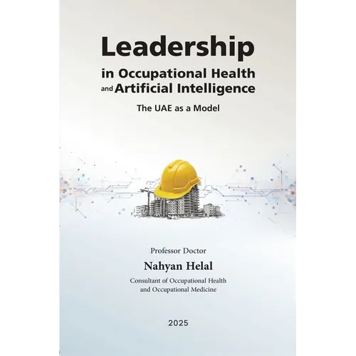 Leadership in Occupational Health and Artificial Intelligence: The UAE as a Model - Paperback