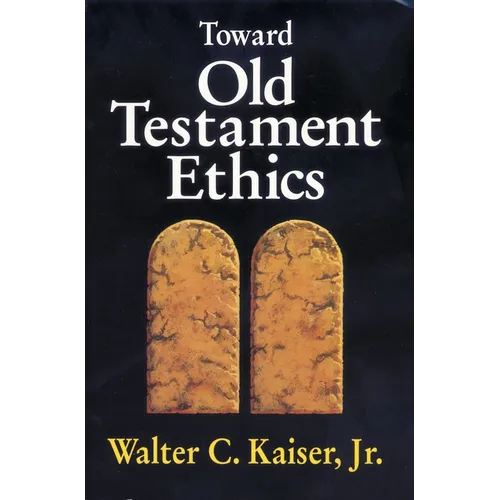 The Toward Old Testament Ethics - Paperback