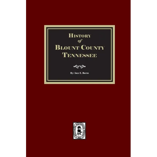 History of Blount County, Tennessee. - Paperback