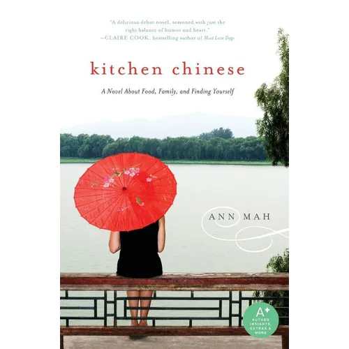 Kitchen Chinese: A Novel about Food, Family, and Finding Yourself - Paperback