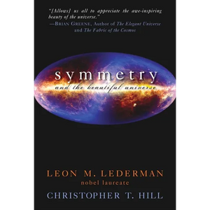 Symmetry and the Beautiful Universe - Paperback